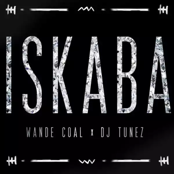 Wande Coal - Iskaba ft. DJ Tunez